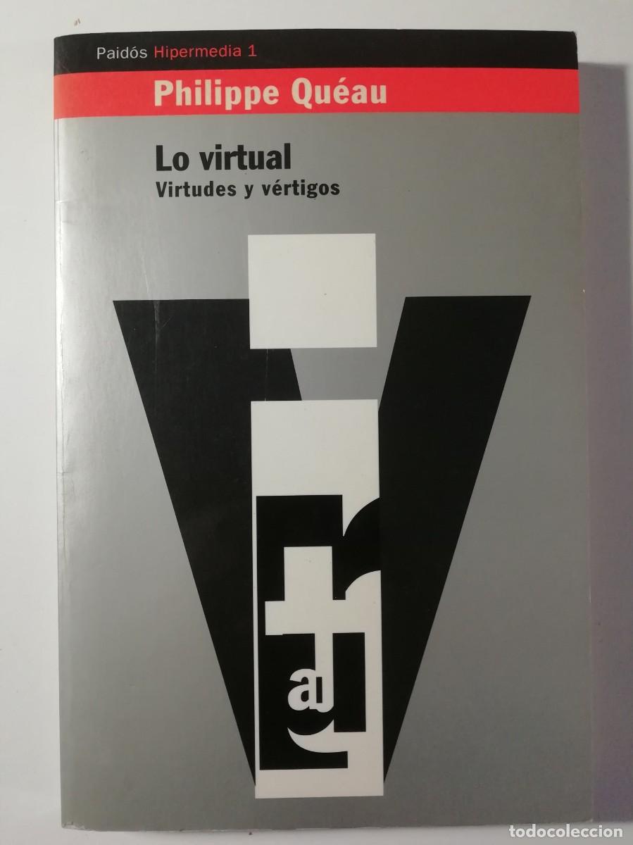 Libros de segunda mano: LO VIRTUAL. VIRTUDES Y V&Eacute;RTIGOS - PHILIPPE QU&Eacute;AU - ED. PAID&Oacute;S 1995 - Foto 1