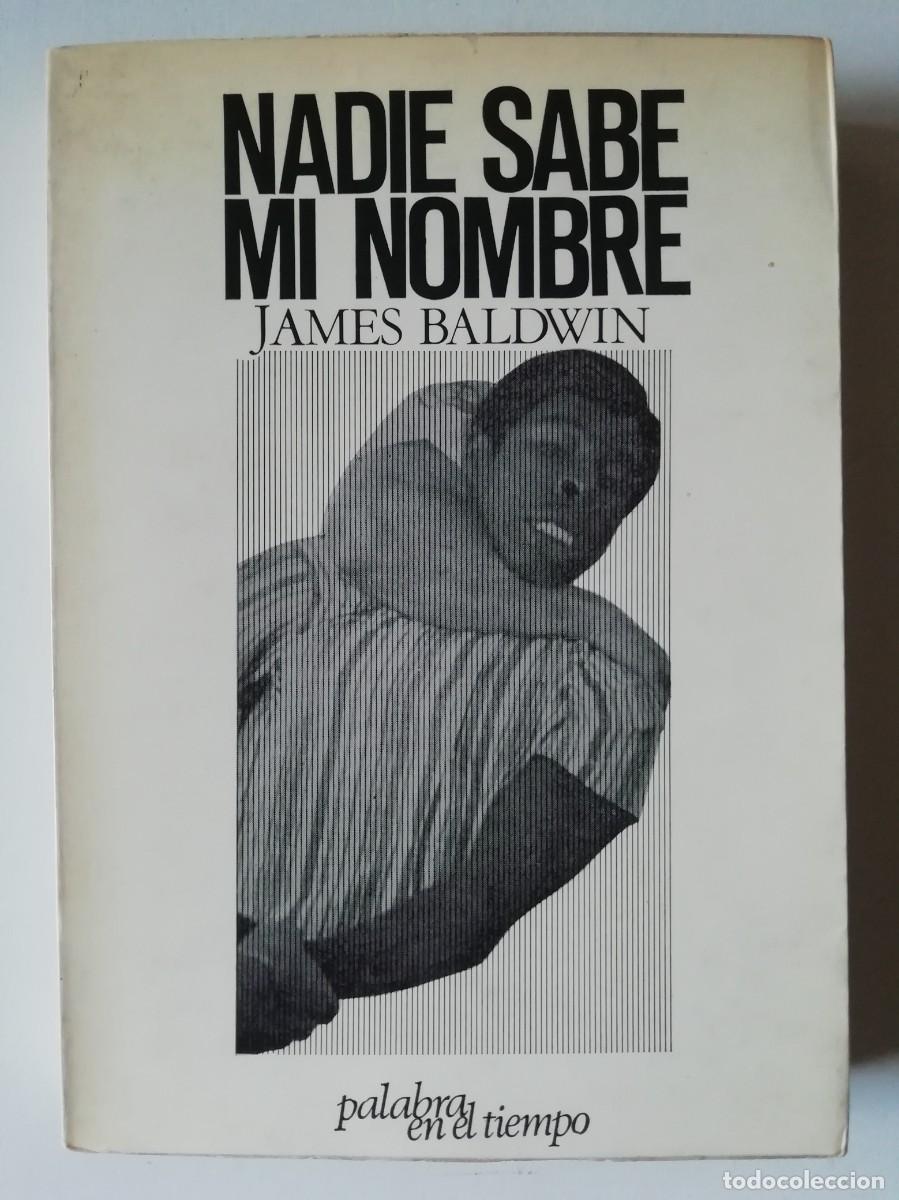 Libros de segunda mano: NADIE SABE MI NOMBRE - JAMES BALDWIN - ED. LUMEN 1970 - Foto 1