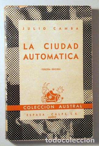 Libros de segunda mano: CAMBA, Julio - LA CIUDAD AUTOM&Aacute;TICA - Madrid 1946 - Foto 1