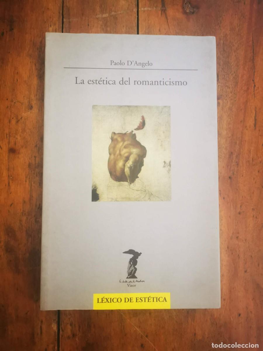 Libros de segunda mano: ANGELO, Paolo de. La est&eacute;tica del romanticismo