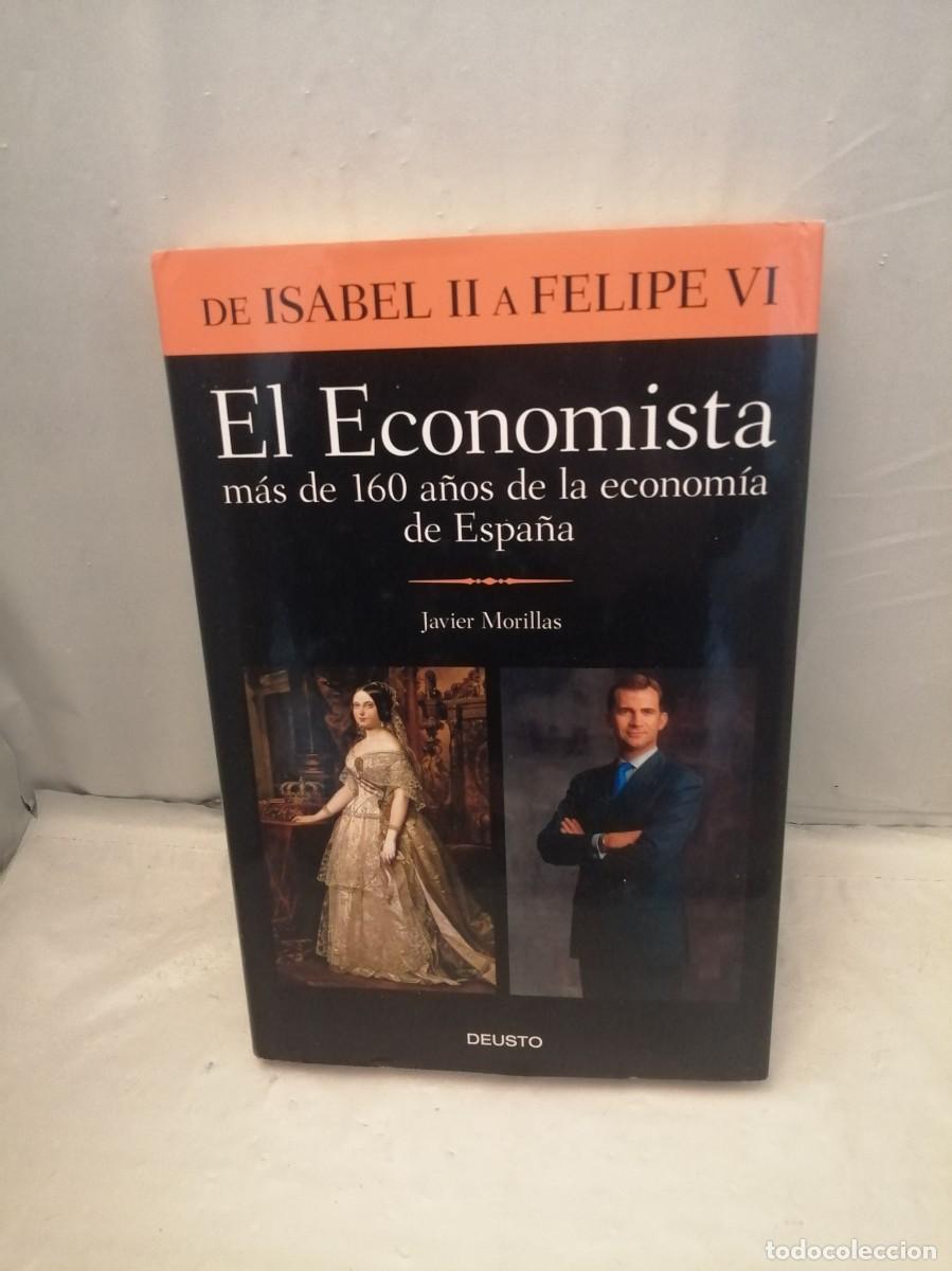 Libros de segunda mano: De Isabel II a Felipe VI. EL ECONOMISTA: M&aacute;s de 160 a&ntilde;os de la econom&iacute;a de Espa&ntilde;a (Primera edici&oacute;n)