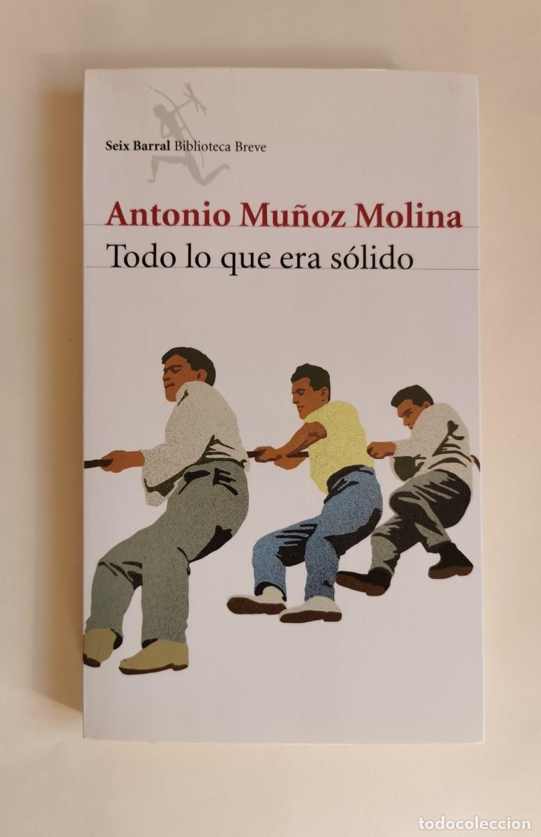 Libros de segunda mano: Antonio Mu&ntilde;oz Molina. &rdquo;Todo lo que era s&oacute;lido&rdquo; - Foto 1