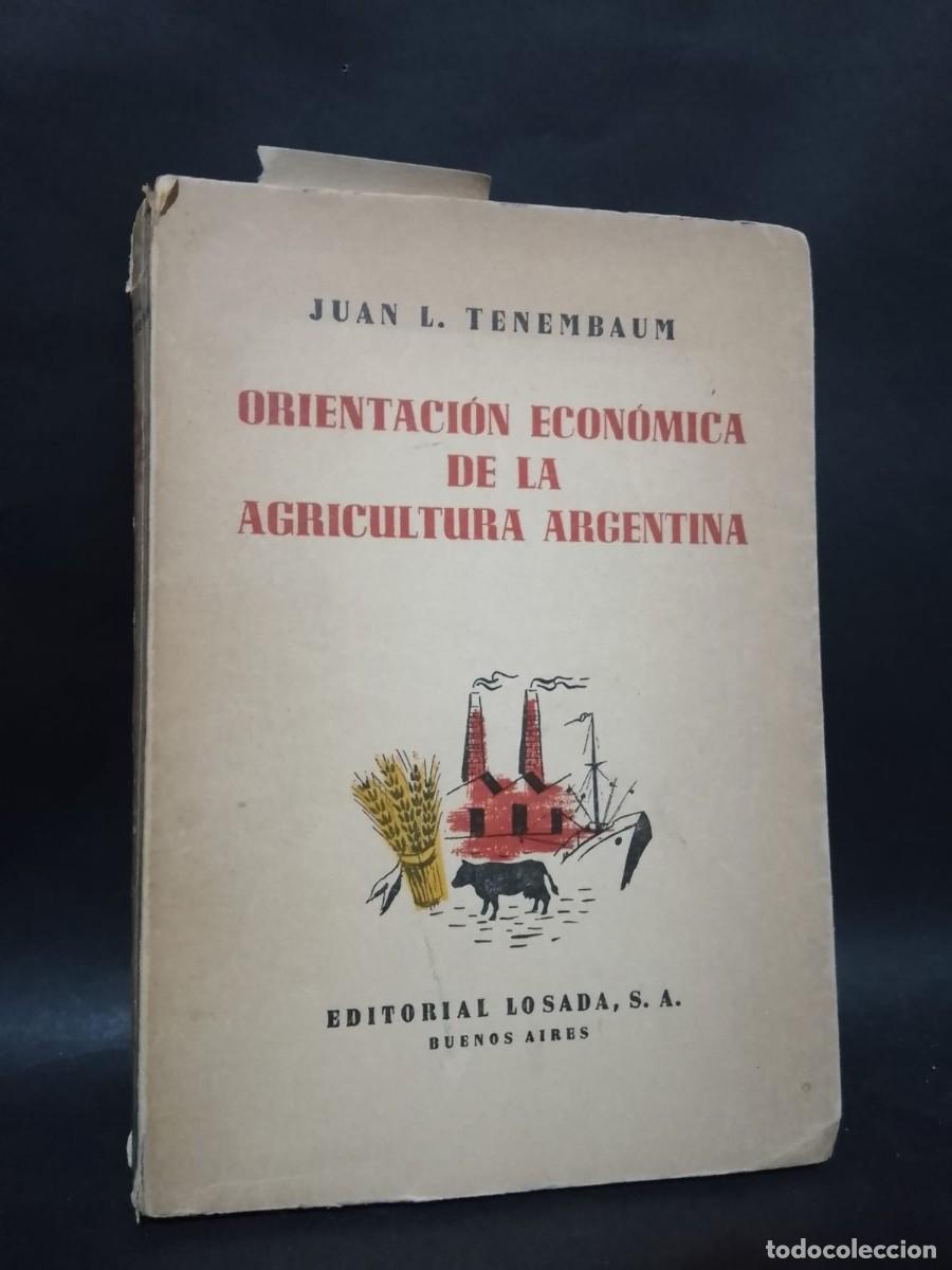 Second hand books: JUAN L. TENEMBAUM-ORIENTACION ECONOMICA DE LA AGRICULTURA ARGENTINA-1946