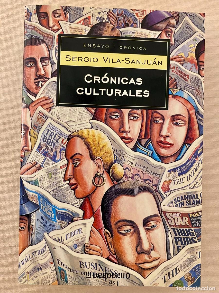 Libros de segunda mano: CR&Oacute;NICAS CULTURALES - SERGIO VILA-SANJU&Aacute;N - PERIODISMO CULTURAL
