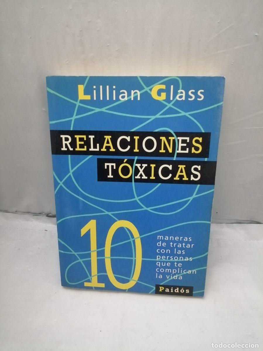 Libri di seconda mano: RELACIONES T&Oacute;XICAS: 10 maneras de tratar con las personas que te complican la vida (Primera edici&oacute;n)