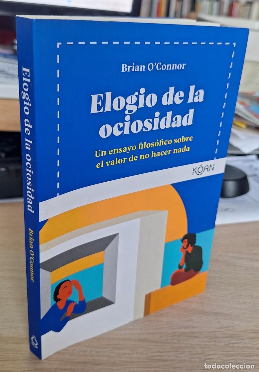 Libros de segunda mano: ELOGIO DE LO OCIOSIDAD - O&acute;CONNOR, BRIAN - Foto 1