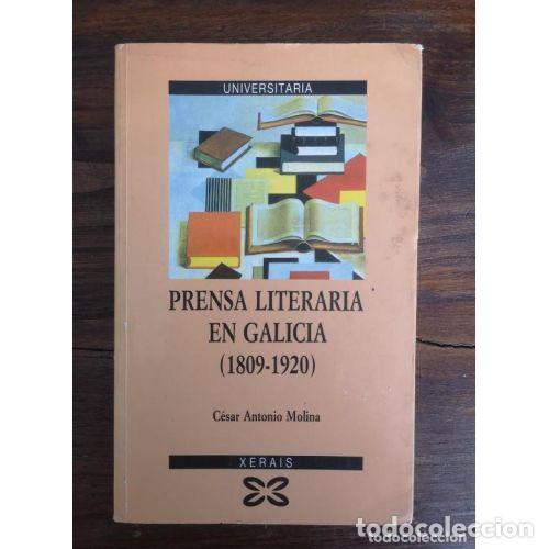 Second hand books: Prensa Literaria en Galicia (1809-1920) - C&eacute;sar Antonio Molina - Xerais - Obras de Referencia - Univ