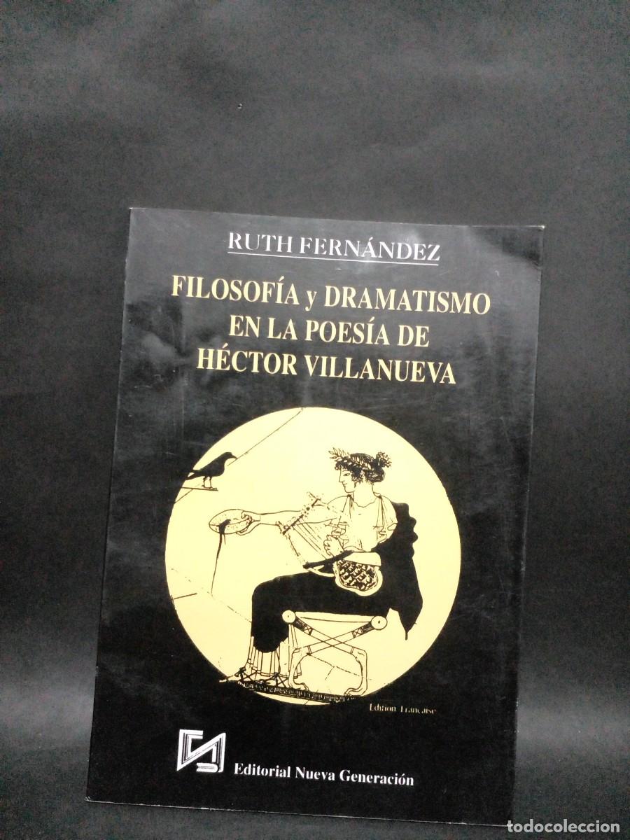 Second hand books: RUTH FERNANDEZ-FILOSOFIA Y DRAMATISMO EN LA POESIA DFE HECTROR VILLANUEVA-1988