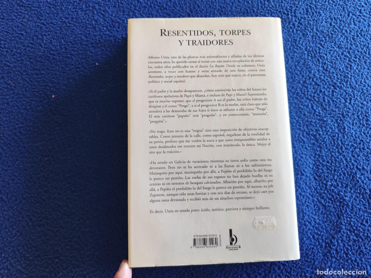 Libros de segunda mano: Resentidos, Torpes y Traidores Alfonso Uss&iacute;a Ediciones B. S.A. &ordf; Edici&oacute;n 2006 - Foto 3