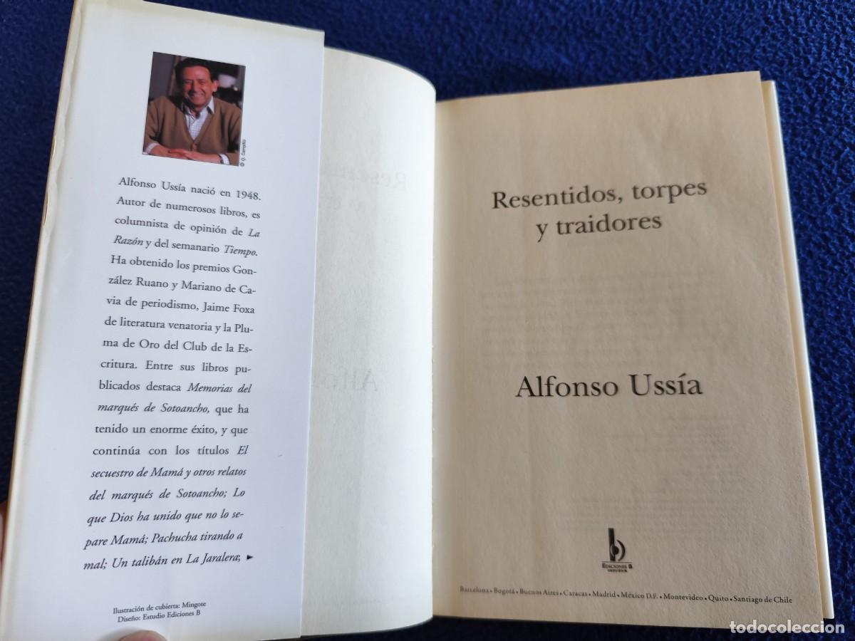 Libros de segunda mano: Resentidos, Torpes y Traidores Alfonso Uss&iacute;a Ediciones B. S.A. &ordf; Edici&oacute;n 2006 - Foto 7