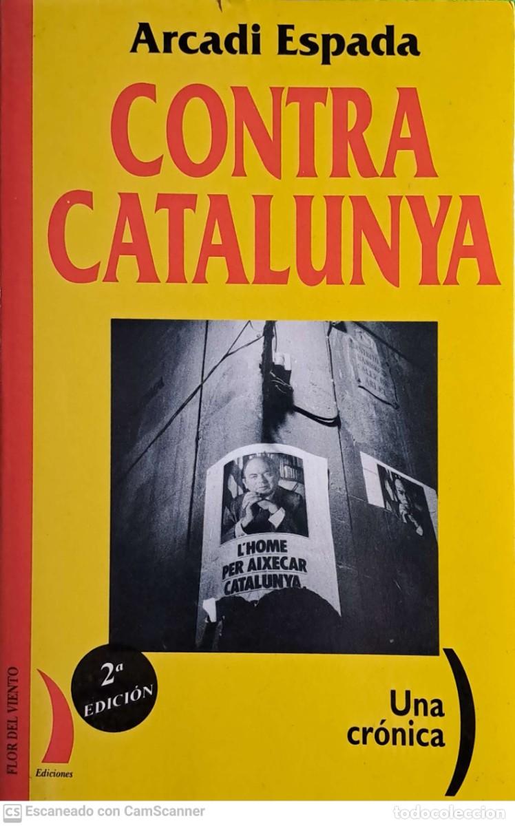 Libros de segunda mano: Contra Catalunya - Arcadi Espada - Foto 1