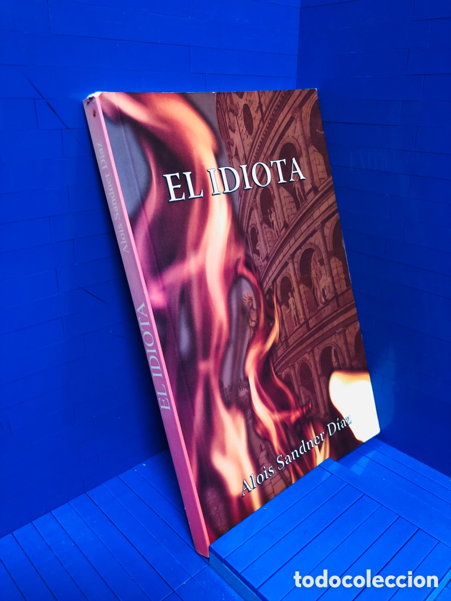 Libros de segunda mano: EL IDIOTA - ALOIS SANDNER D&Iacute;AZ - Foto 1