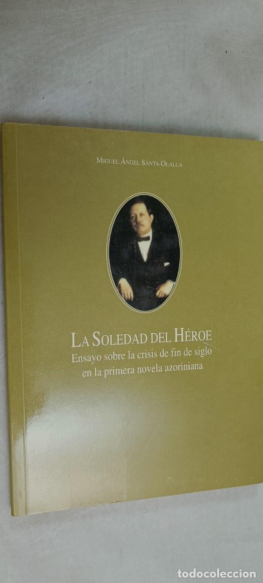 Libros de segunda mano: LA SOLEDAD DEL H&Eacute;ROE. MIGUEL &Aacute;NGEL SANTA-OLALLA. - Foto 1