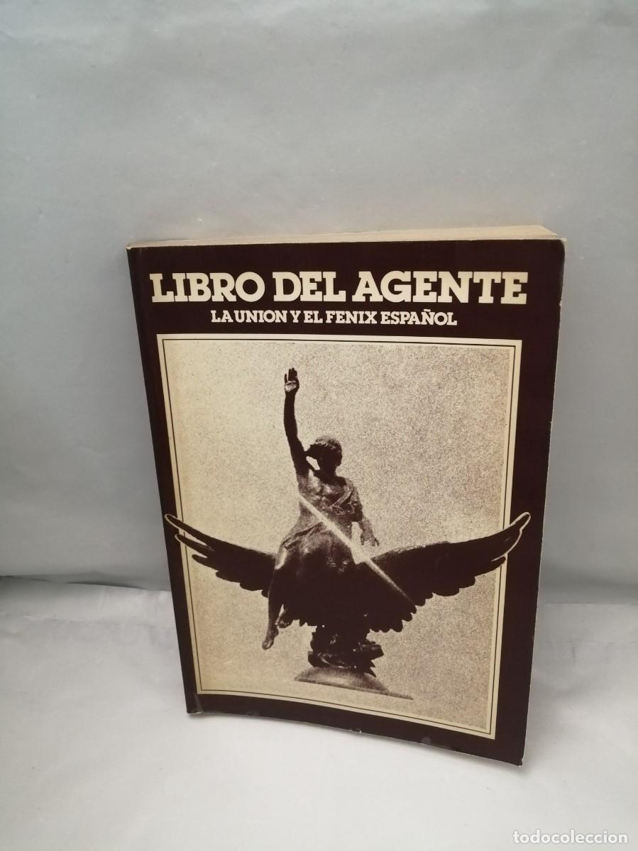 Libros de segunda mano: LA UNI&Oacute;N Y EL F&Eacute;NIX ESPA&Ntilde;OL: Libro del Agente
