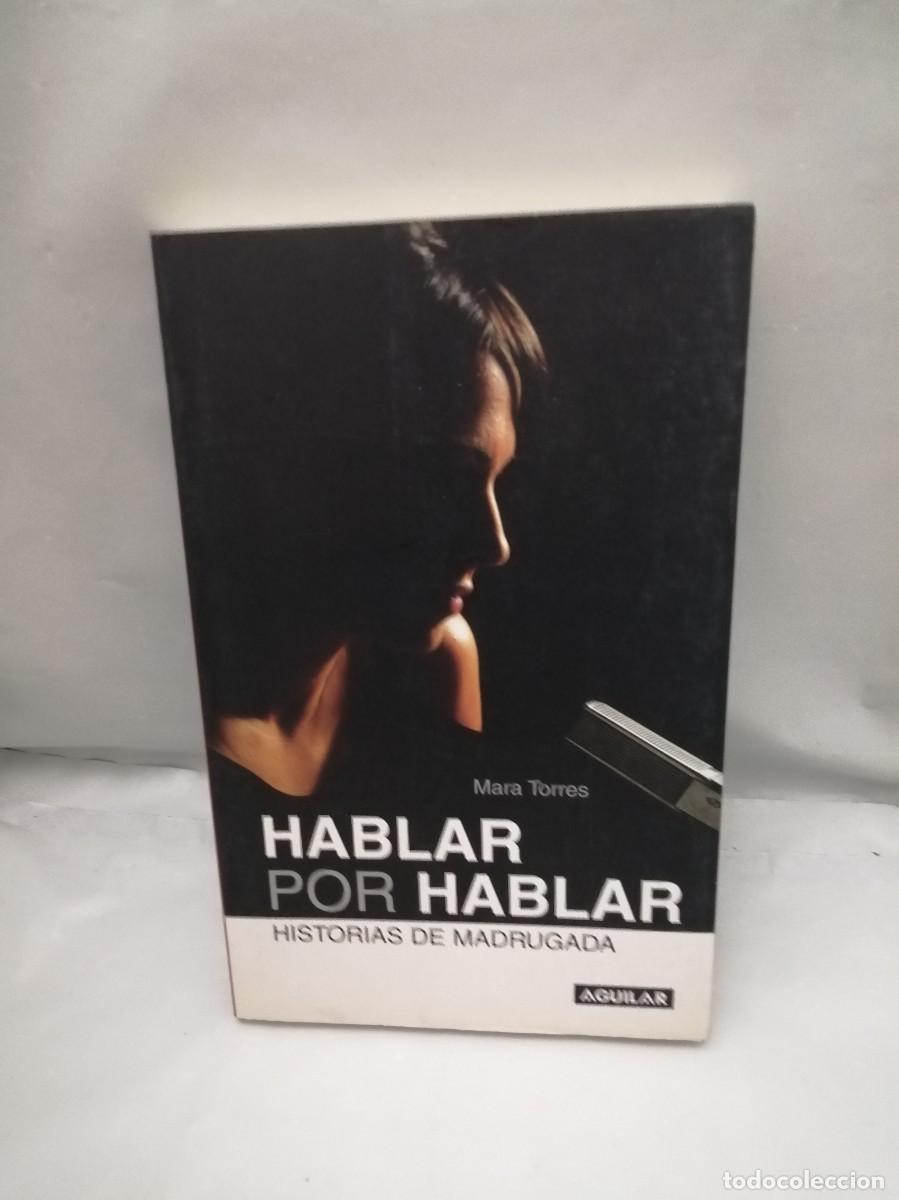 Libros de segunda mano: Hablar por hablar. Historias de madrugada (Dedicatoria y firma aut&oacute;grafa de autora) PRIMERA EDICI&Oacute;N