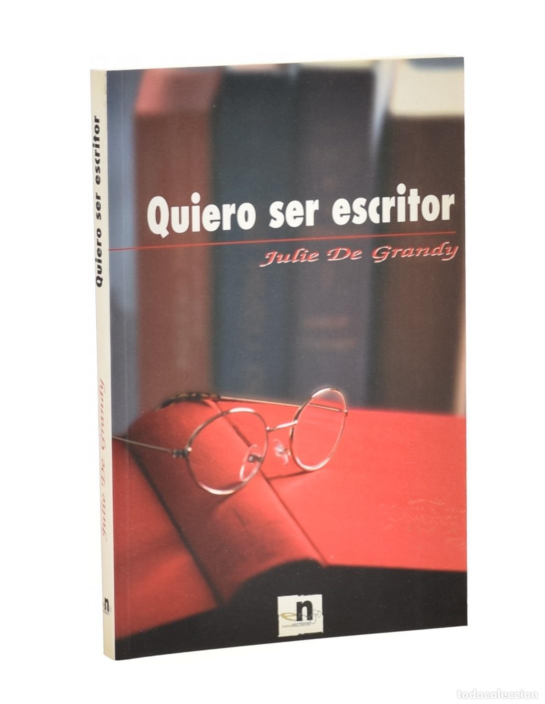 Libros de segunda mano: QUIERO SER ESCRITOR - DE GRANDY, Julie - Foto 1