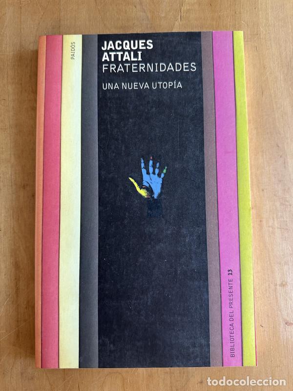 Libros de segunda mano: Fraternidades. Una nueva utopia - Attali Jacques - Foto 1
