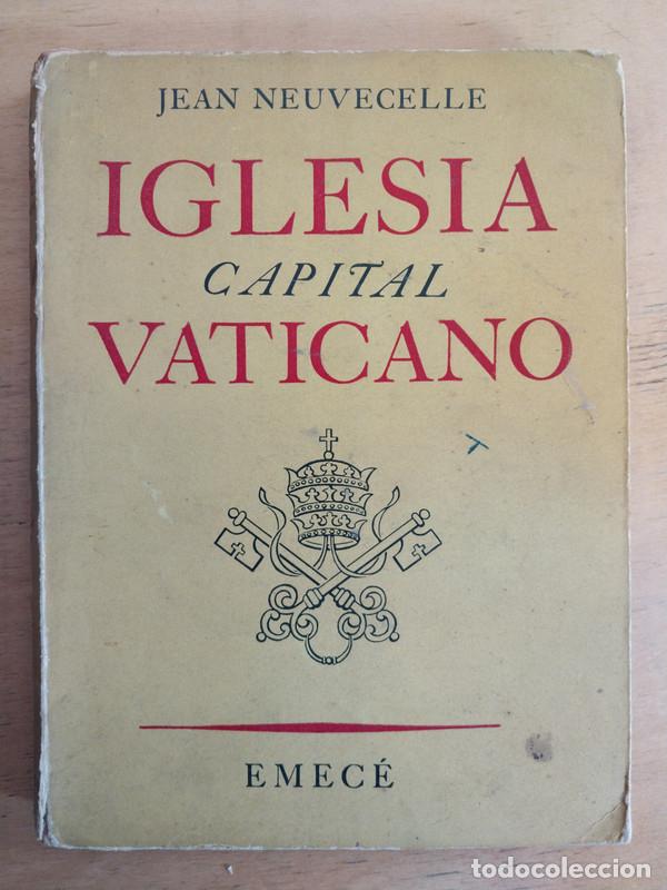 Libros de segunda mano: Iglesia Capital Vaticano - Jean Neuvecelle - Foto 1