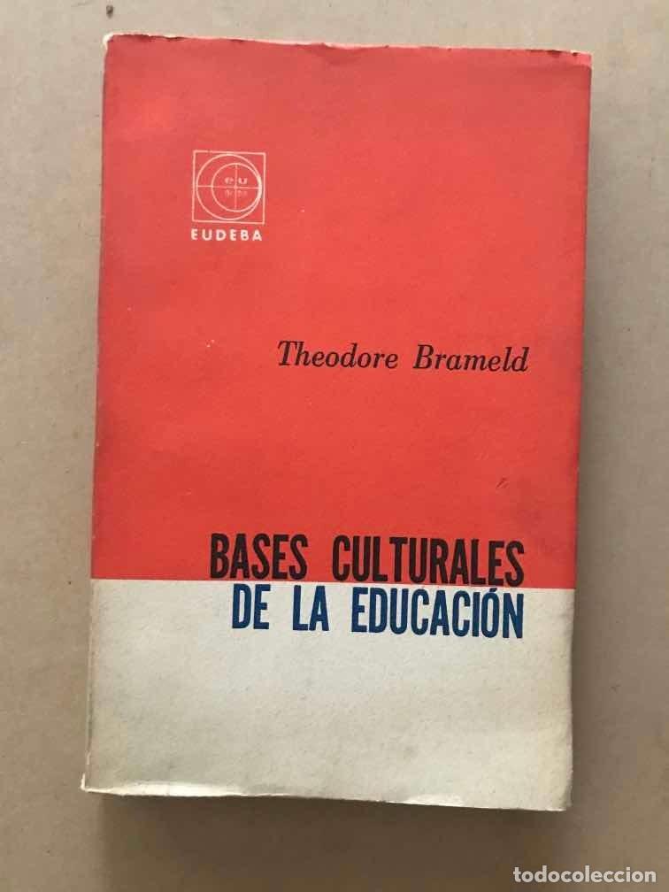 Libros de segunda mano: Bases culturales de la educacion - Brameld Theodore - Foto 1