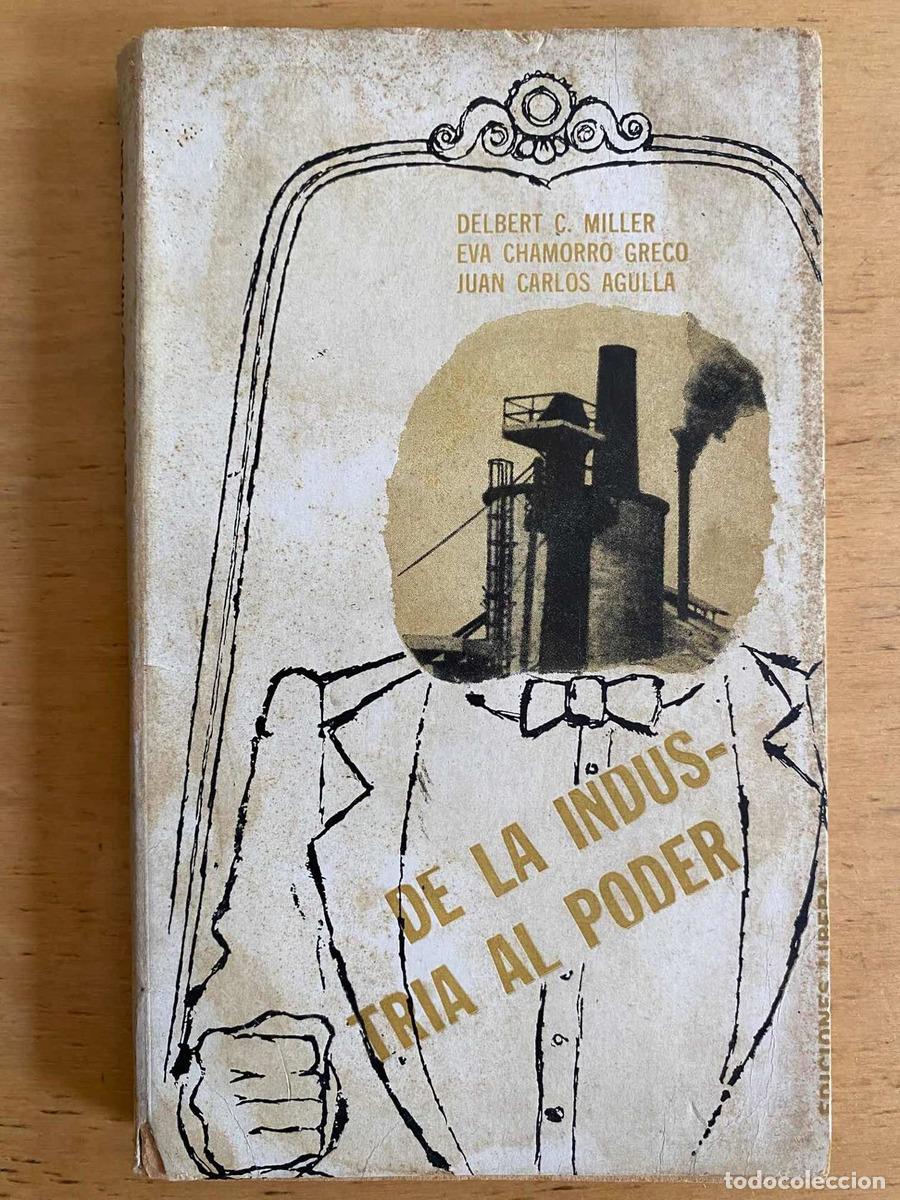 Libros de segunda mano: de la industria al poder - Delbert C; Chamorro Greco Eva; Agulla Juan Carlos Miller - Foto 1