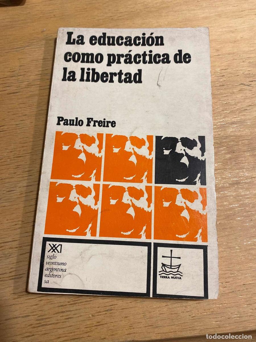 Libros de segunda mano: La educacion como practica de la libertad - Freire Paulo - Foto 1