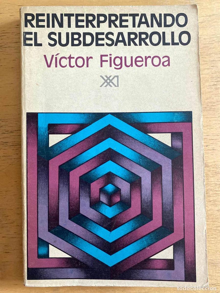 Libros de segunda mano: Reinterpretando el subdesarrollo - Figueroa Victor - Foto 1