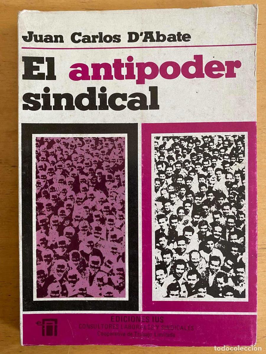 Libros de segunda mano: El antipoder sindical - D Abate Juan Carlos - Foto 1