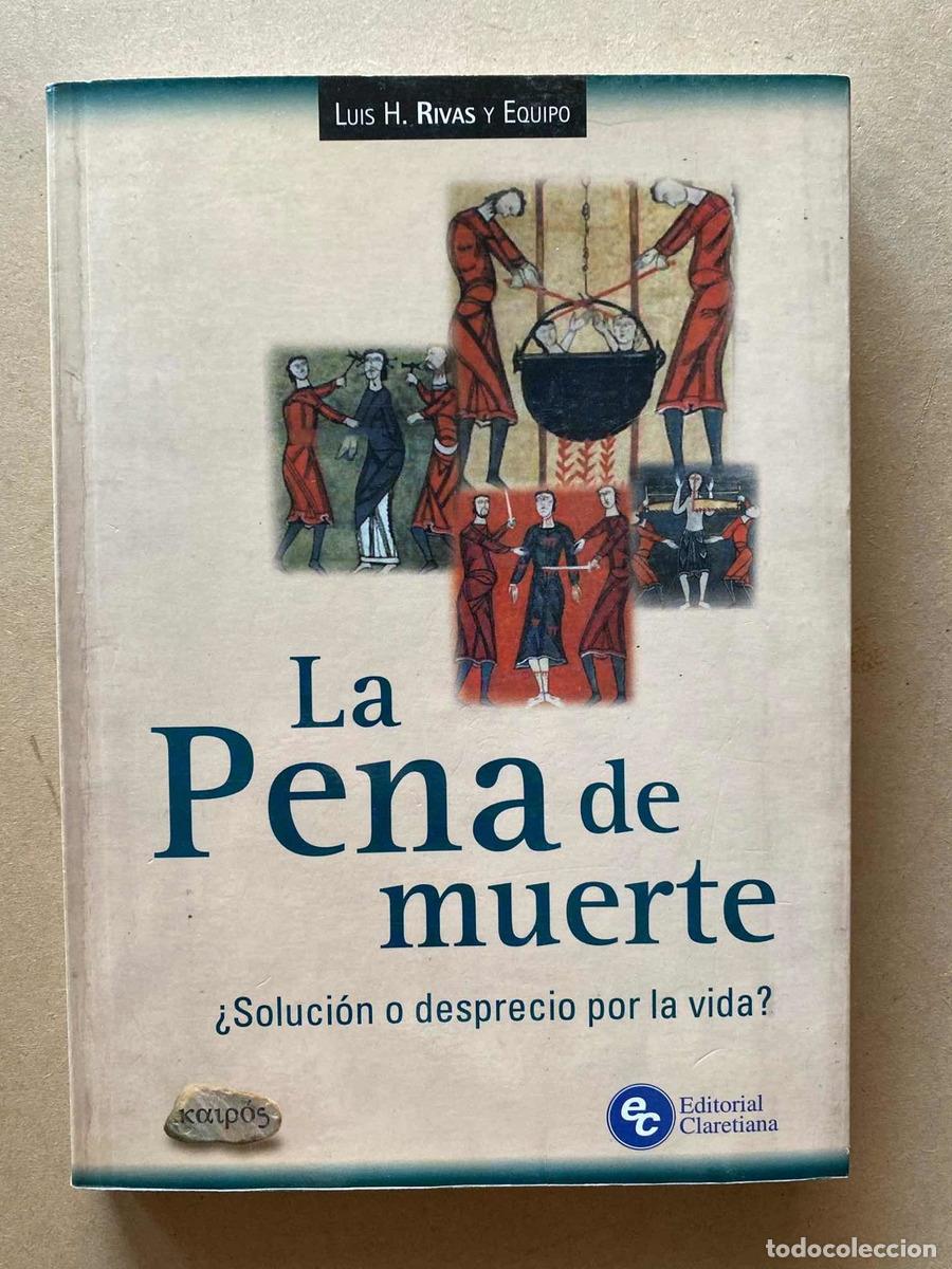 Second hand books: La pena de muerte &iquest;Solucion o desprecio por la vida? - Luis Rivas y Equipo