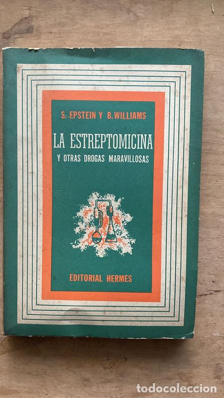 Second hand books: La estreptomicina y otras drogas maravillosas - Epstein; Williams