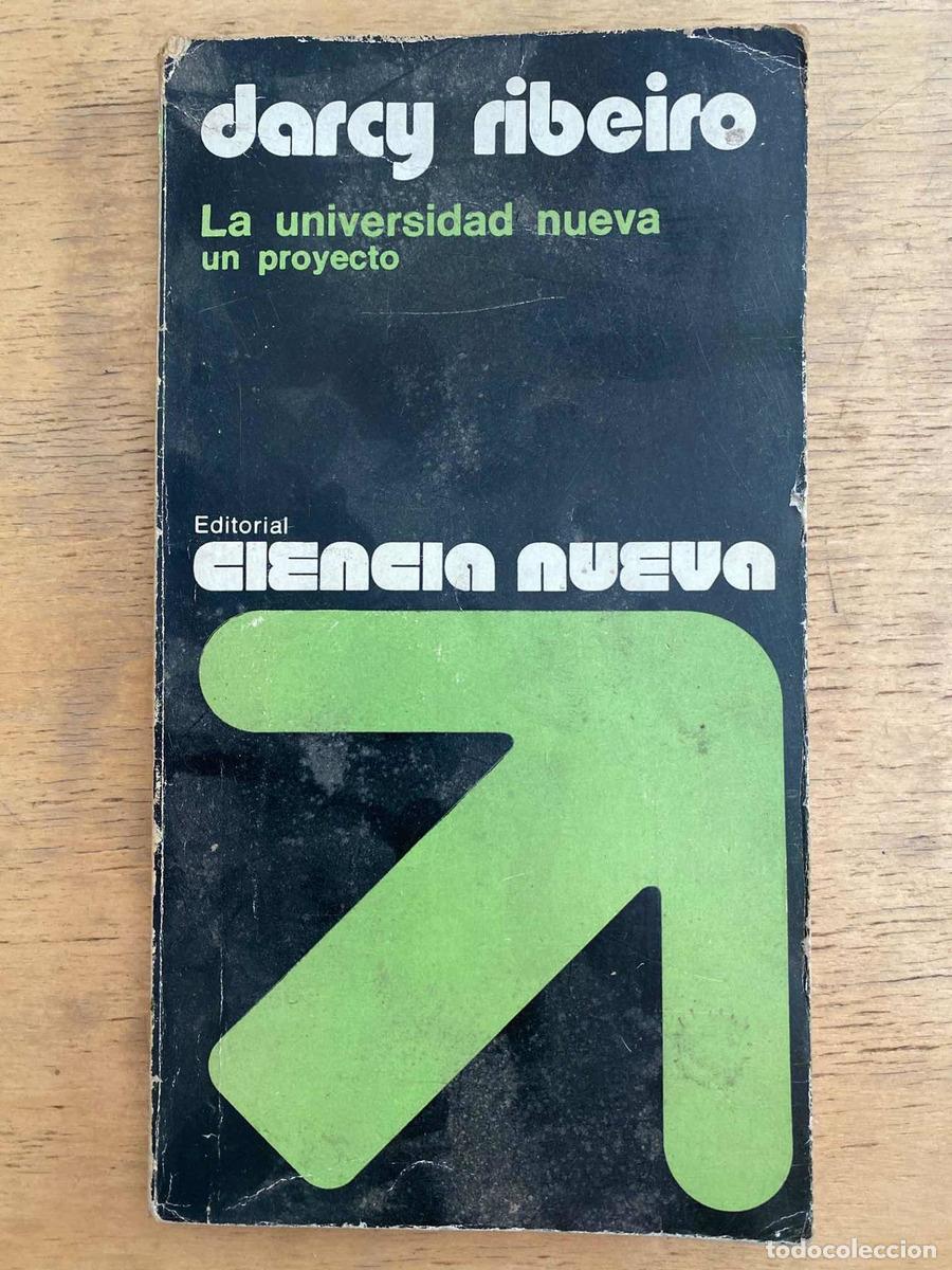 Libros de segunda mano: La universidad nueva un proyecto - Darcy Ribeiro - Foto 1