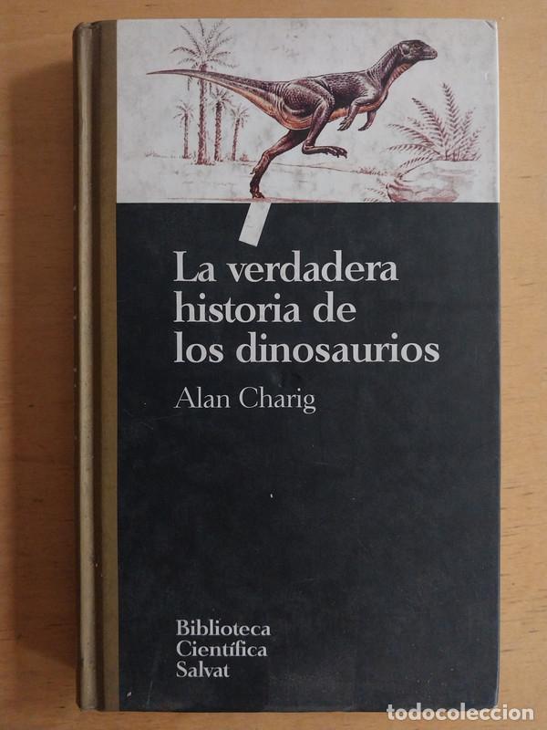 Libros de segunda mano: La verdadera historia de los dinosaurios - Alan Charig - Foto 1