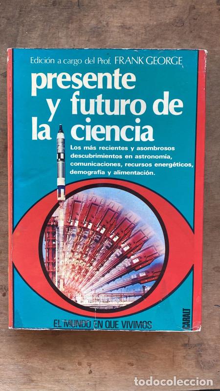 Libros de segunda mano: Presente y futuro de la ciencia - Frank George - Foto 1