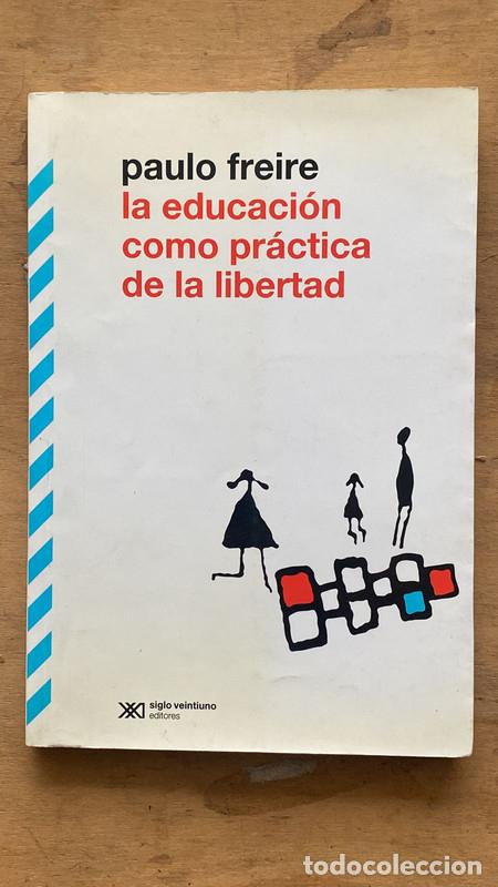 Libros de segunda mano: La educacion como practica de la libertad - Freire Paulo - Foto 1