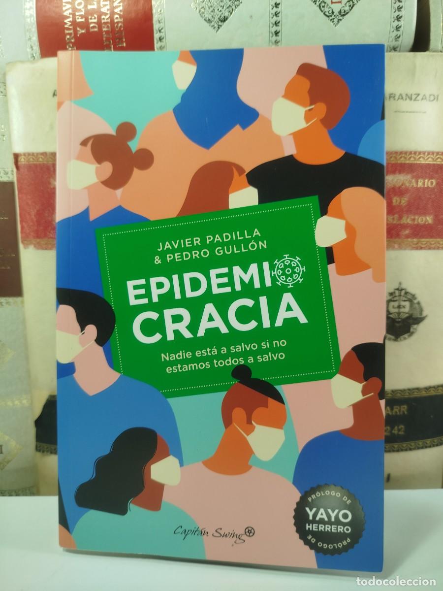 Livres d'occasion: EPIDEMIOCRACIA. Nadie est&aacute; a salvo si no estamos todos a salvo. Javier Padilla y Pedro Gull&oacute;n.