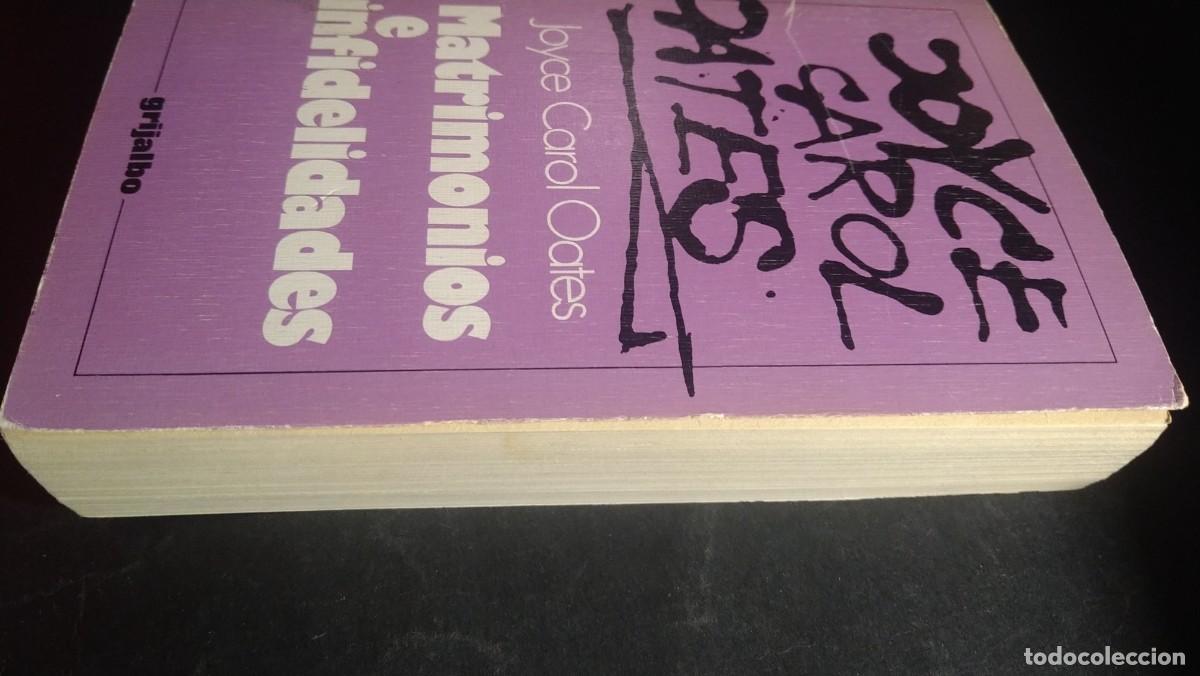 Libros de segunda mano: MATRIMONIOS E INFIDELIDADES - JOYCE CAROL OATES - Foto 4