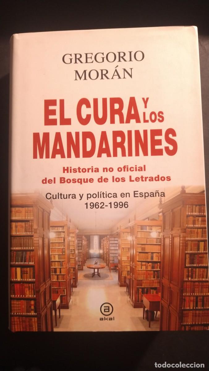Libros de segunda mano: EL CURA Y LOS MANDARINES. HISTORIA NO OFICIAL DEL BOSQUE DE LOS LETRADOS - GREGORIO MOR&Aacute;N