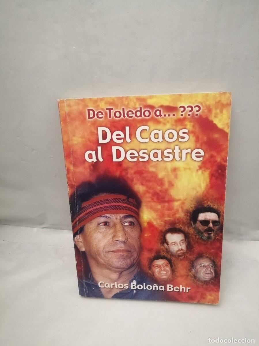 Libros de segunda mano: De Toledo a?. Del Caos al Desastre (Lima-Per&uacute; 2003)