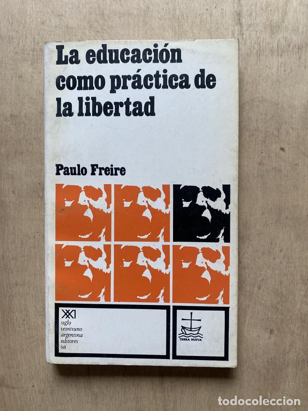 Libros de segunda mano: La educacion como practica de la libertad - Freire Paulo - Foto 1