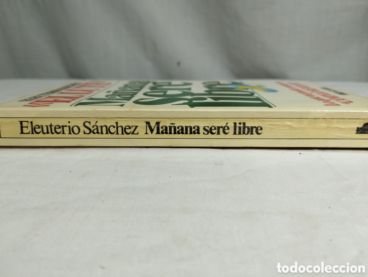 Libros de segunda mano: Ma&ntilde;ana ser&eacute; libre. Eleuterio S&aacute;nchez, 1979 - Foto 3