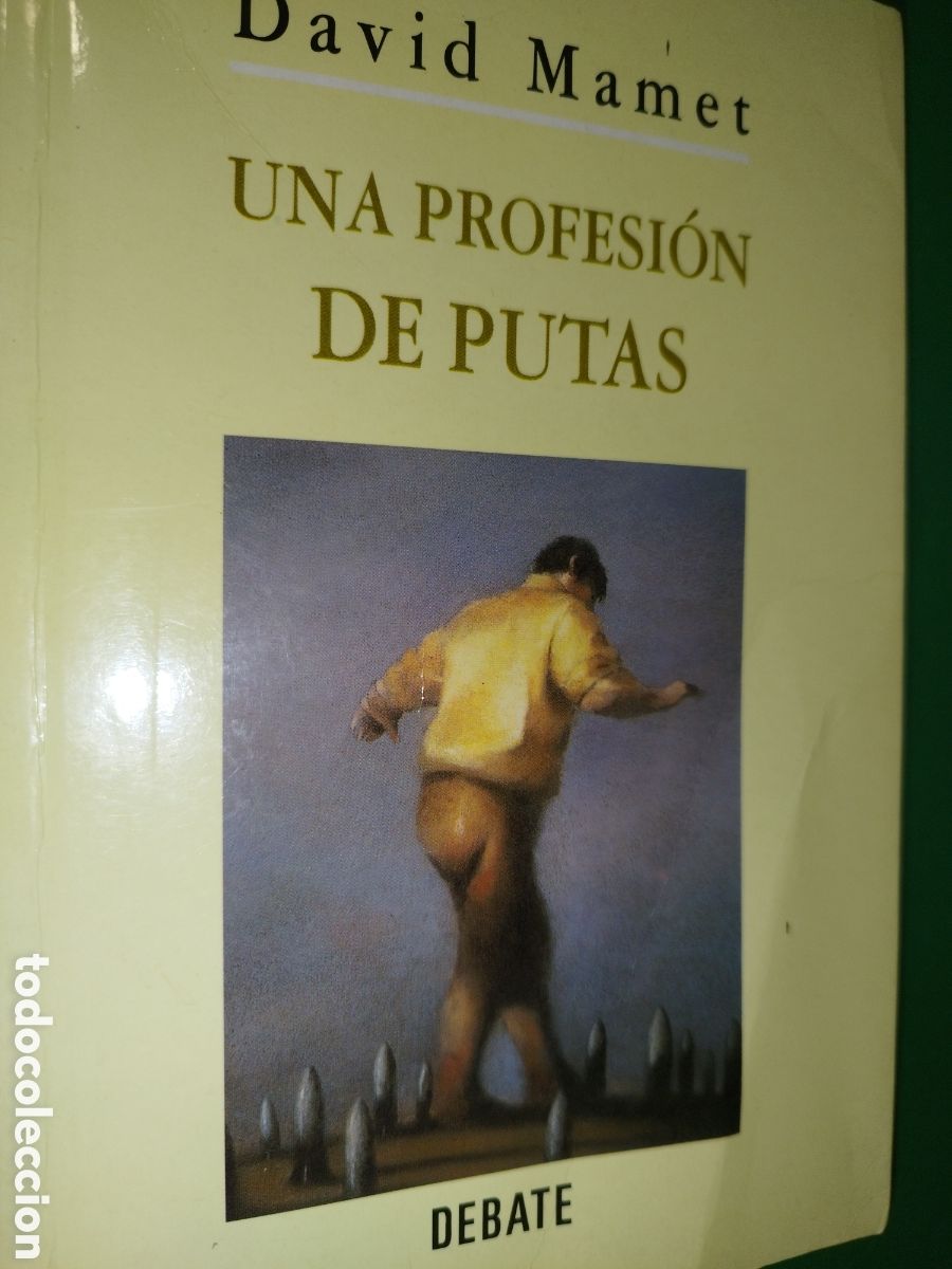 Libros de segunda mano: DAVID MAMET: UNA PROFESION DE PUTAS. ED. DEBATE, 2000. - Foto 1