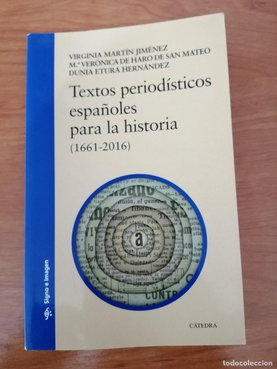 Livres d'occasion: TEXTOS PERIODISTICOS ESPA&Ntilde;OLES PARA LA HISTORIA (1661 - 2016) VARIOS AUTORES