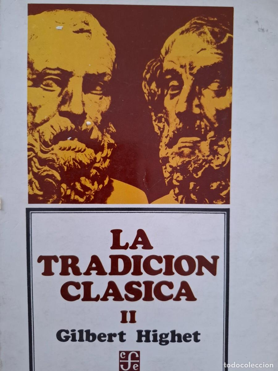 Libros de segunda mano: La tradici&oacute;n cl&aacute;sica Tomo 2 Gilbert Highet - Foto 1