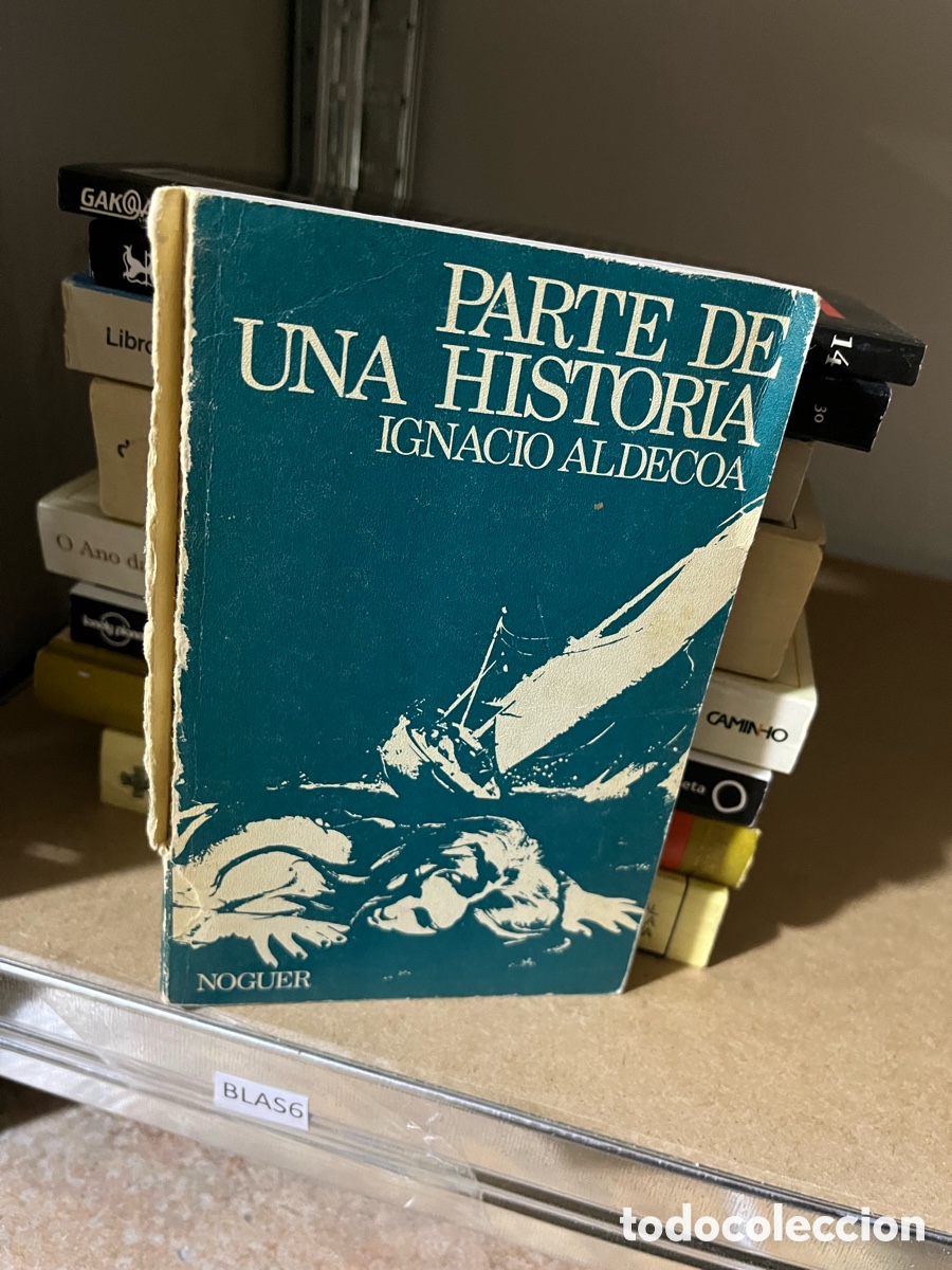 Libros de segunda mano: Blas6 PARTE DE UNA HISTORIA IGNACIO ALDECOA - Foto 1