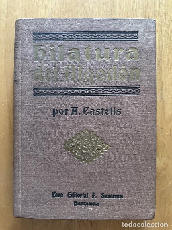 Libros de segunda mano: Hilatura del algod&oacute;n - Castells Brases, A. - Foto 1