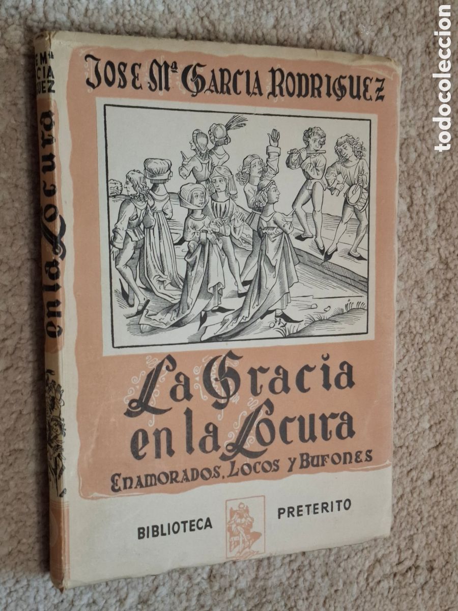 Libros de segunda mano: La gracia en la locura, enamorados locos y bufones, Jose Mar&iacute;a Garc&iacute;a Rodr&iacute;guez, 1943