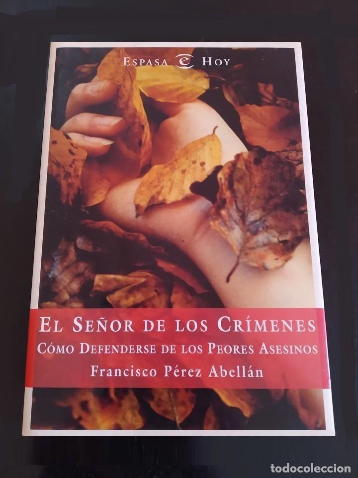 Livros em segunda m&atilde;o: EL SE&Ntilde;OR DE LOS CRIMENES. COMO DEFENDERSE DE LOS PEORES ASESINOS. FRANCISCO PEREZ ABELLAN.