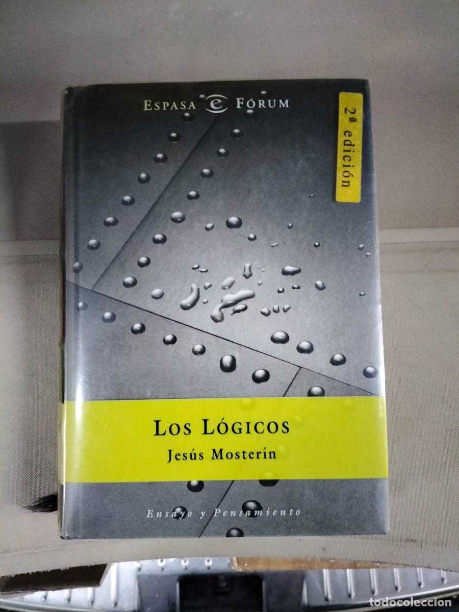 Libros de segunda mano: Los l&oacute;gicos - Jes&uacute;s Moster&iacute;n. Espasa - Foto 1