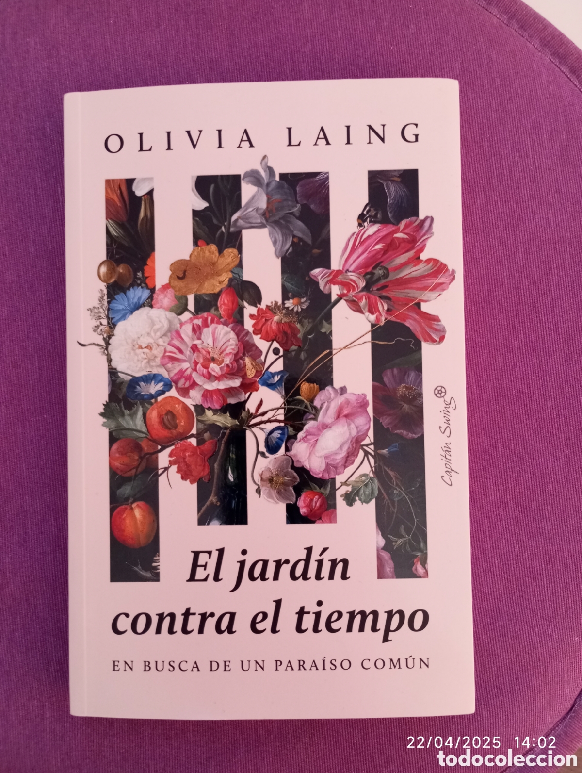 Libros de segunda mano: Olivia Laing . El jardin contra el tiempo. En busca de un paraiso comun . Capitan swing