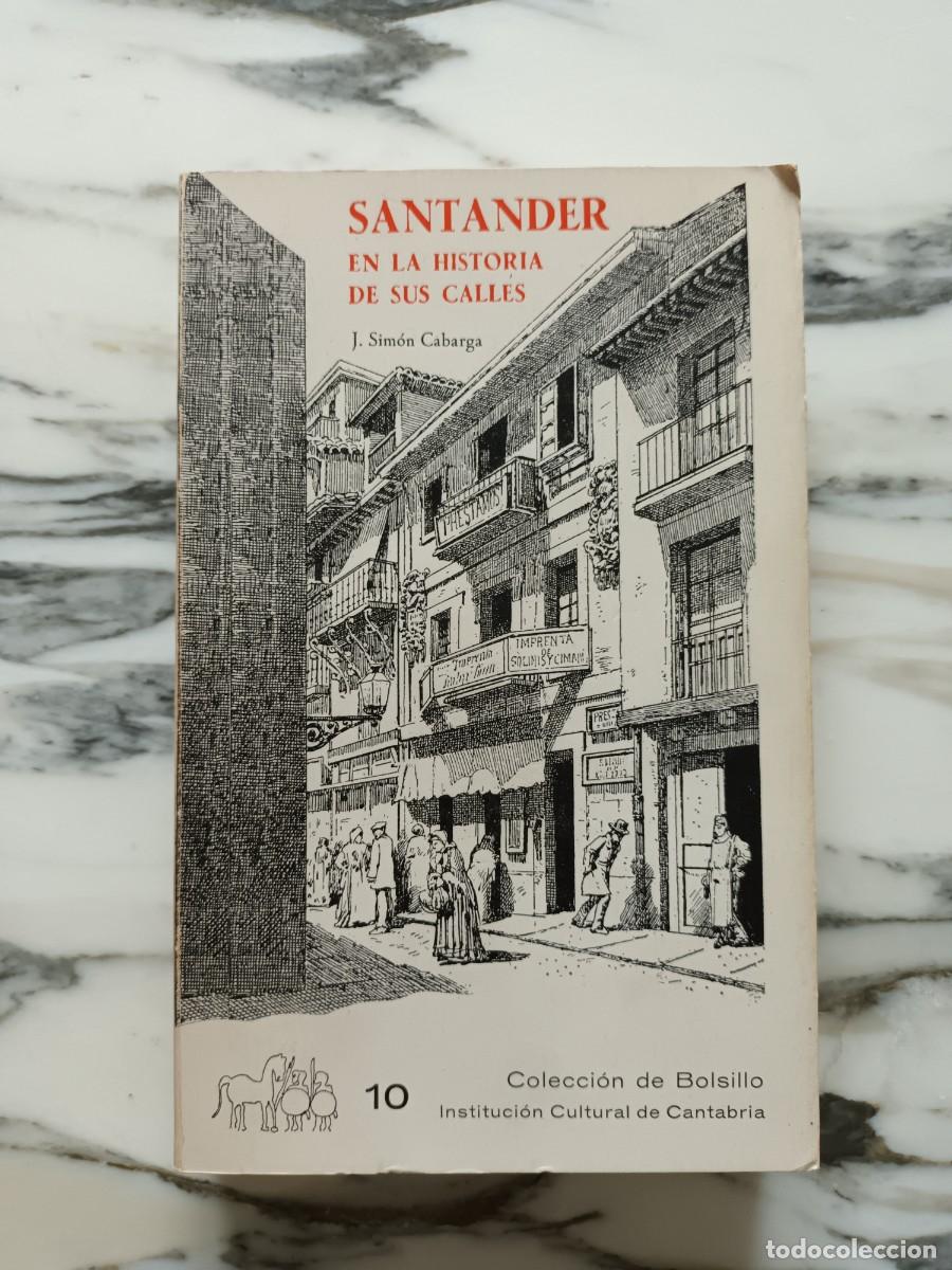 Libros de segunda mano: SANTANDER EN LA HISTORIA DE SUS CALLES - JOS&Eacute; SIM&Oacute;N CABARGA - 1980 - Foto 1