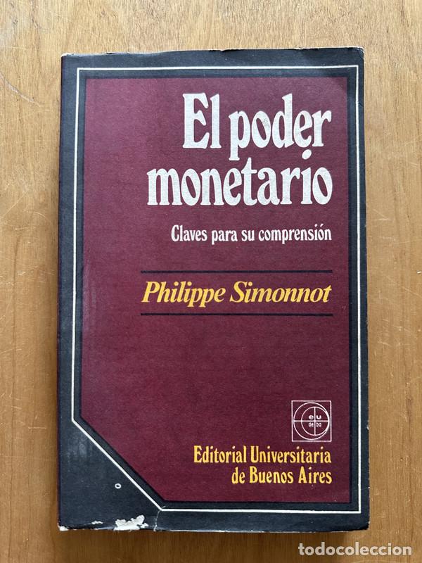 Libros de segunda mano: El poder monetario - Simonnot, Philippe - Foto 1